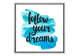 Follow Your Dreams | Quote Wall Art Print